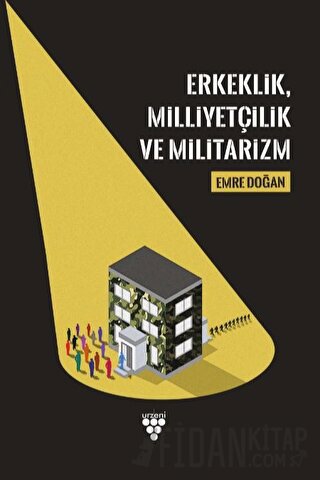 Erkeklik, Milliyetçilik ve Militarizm Emre Doğan