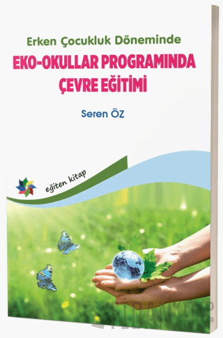 Erken Çocukluk Döneminde Eko - Okullar Programında Çevre Eğitimi