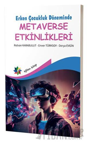Erken Çocukluk Döneminde Metaverse Etkinlikleri Rıdvan Karabulut