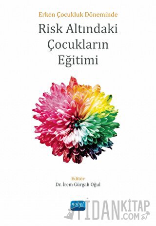 Erken Çocukluk Döneminde Risk Altındaki Çocukların Eğitimi
