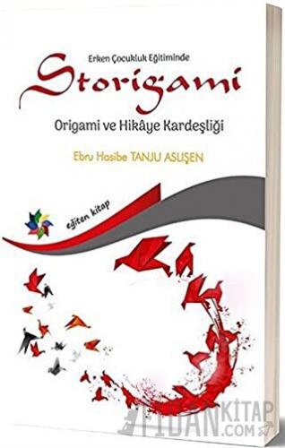 Erken Çocukluk Eğitiminde Storigami Origami ve Hikaye Kardeşliği