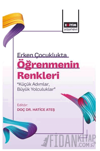 Erken Çocuklukta Öğrenmenin Renkleri: “Küçük Adımlar, Büyük Yolculukla