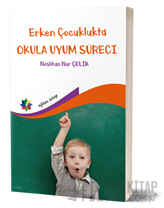 Erken Çocuklukta Okula Uyum Süreci