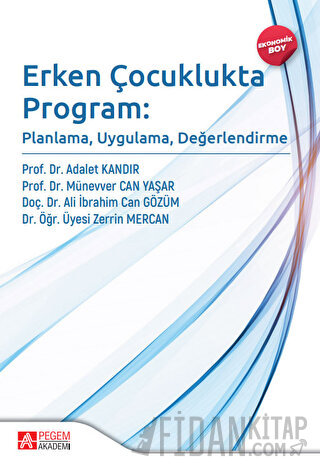 Erken Çocuklukta Program: Planlama, Uygulama, Değerlendirme (Ekonomik Boy)