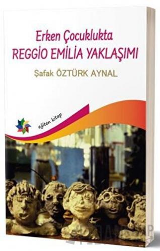 Erken Çocuklukta Reggio Emilia Yaklaşımı