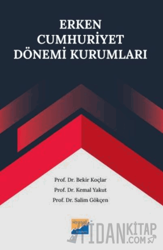 Erken Cumhuriyet Dönemi Kurumları Bekir Koçlar