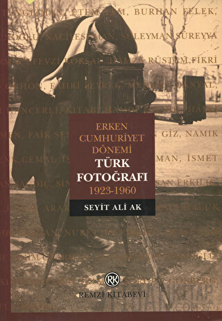 Erken Cumhuriyet Dönemi Türk Fotoğrafı 1923-1960