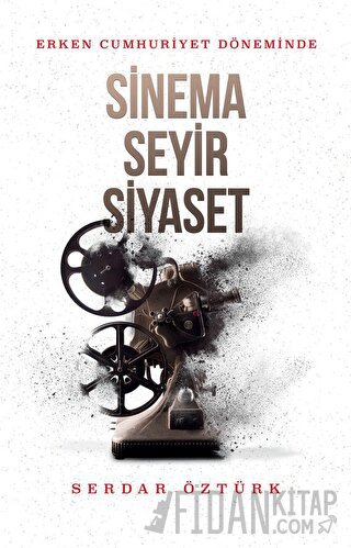 Erken Cumhuriyet Döneminde Sinema, Seyir, Siyasetde