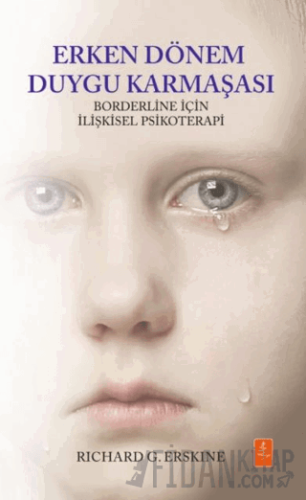 Erken Dönem Duygu Karmaşası - Borderline İçin İlişkisel Psikoterapi / Early Affect Confusion - Relational Psychotherapy For the Borderline Client
