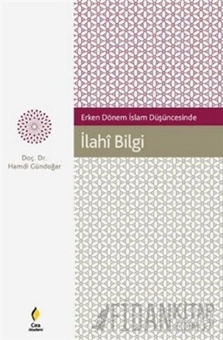 Erken Dönem İslam Düşüncesinde İlahi Bilgi