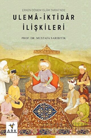 Erken Dönem İslâm Tarihinde Mustafa Sarıbıyık