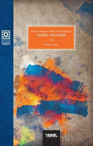 Erken Dönem Tefsir Geleneğinde Nakil Anlayışı