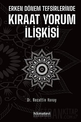 Erken Dönem Tefsirlerinde Kıraat Yorum İlişkisi