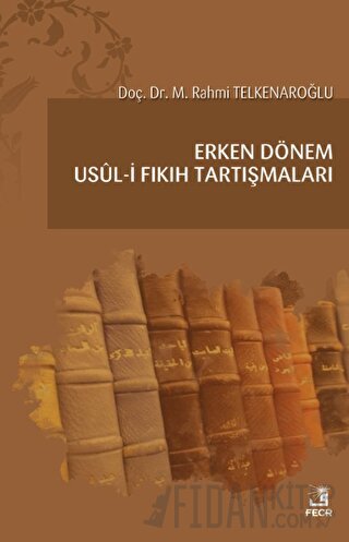 Erken Dönem Usul-i Fıkıh Tartışmaları