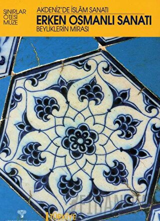 Erken Osmanlı Sanatı Beyliklerin Mirası / Akdeniz'de İslam Sanatı Kole