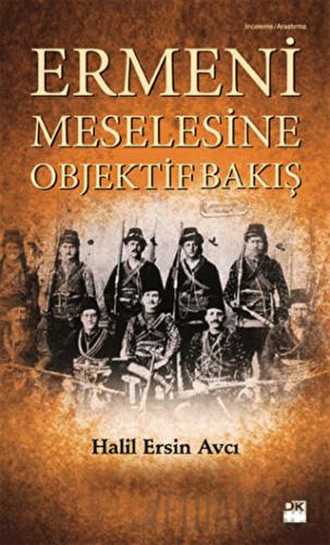 Ermeni Meselesine Objektif Bakış Halil Ersin Avcı