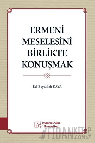 Ermeni Meselesini Birlikte Konuşmak