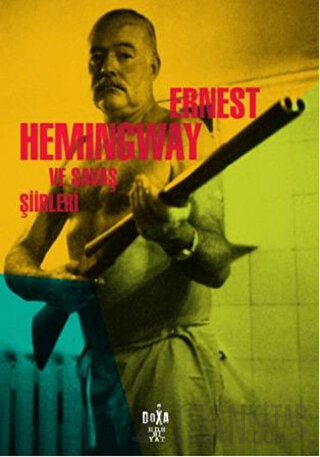 Ernest Hemingway ve Savaş Şiirleri Ernest Hemingway