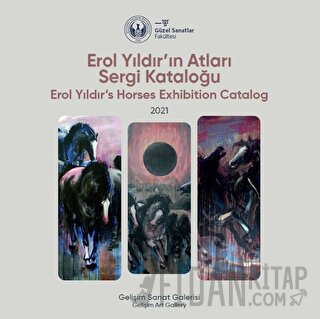 Erol Yıldır'ın Atları Sergi Kataloğu: 2021 - Erol Yıldır's Horses Exhibition Catalog: 2021