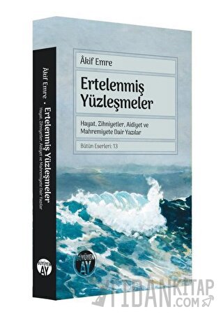 Ertelenmiş Yüzleşmeler - Hayat, Zihniyetler, Aidiyet ve Mahremiyete Da