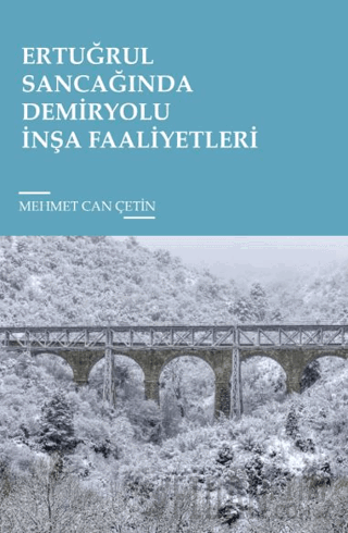 Ertuğrul Sancağında Demiryolu İnşa Faaliyetleri