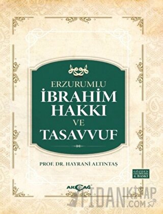 Erzurumlu İbrahim Hakkı ve Tasavvuf Hayrani Altıntaş