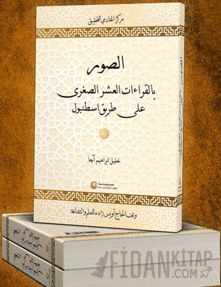 Es-Suveru Bi'l-Kıraati'l-Aşri's-Suğra Ala Tariki İstanbul Halil İbrahi