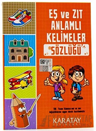 Eş Ve Zıt Anlamlı Kelimeler Sözlüğü