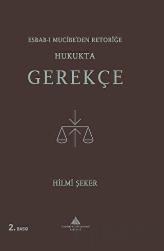 Esbab-ı Mucibe’den Retoriğe Hukukta Gerekçe