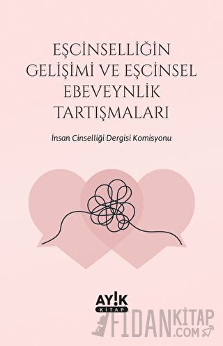 Eşcinselliğin Gelişimi ve Eşcinsel Ebeveynlik Tartışmaları