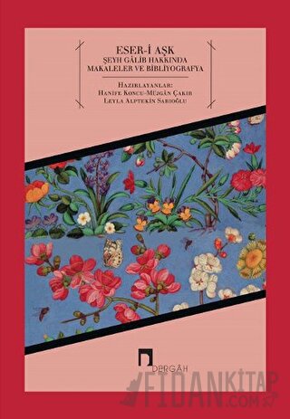 Eser-i Aşk Şeyh Galib Hakkında Makaleler ve Bibliyografya