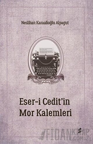 Eser-i Cedit’in Mor Kalemleri