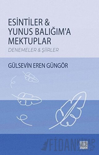 Esintiler - Yunus Balığım'a Mektuplar