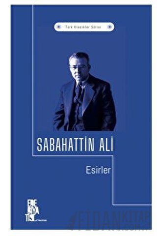 Esirler Sabahattin Ali