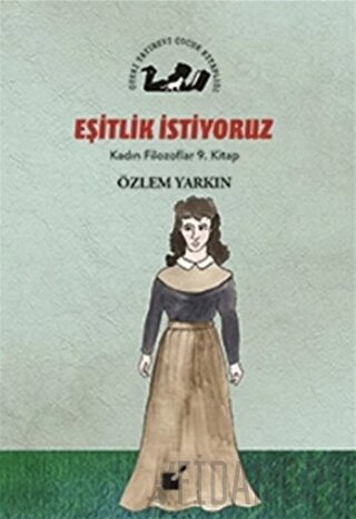 Eşitlik İstiyoruz - Kadın Filozoflar 9. Kitap