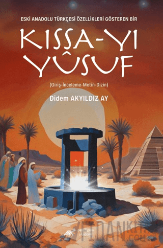 Eski Anadolu Türkçesi Özellikleri Gösteren Bir Kıssa-yı Yusuf