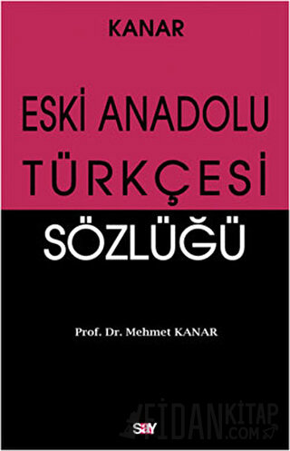 Eski Anadolu Türkçesi Sözlüğü Mehmet Kanar