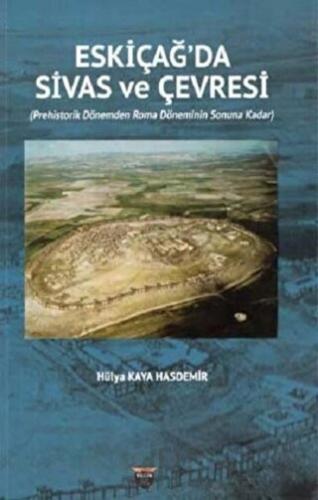 Eski Çağ'da Sivas ve Çevresi