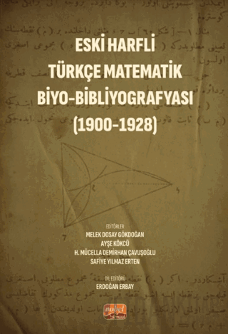 Eski Harfli Türkçe Matematik Biyo-Bibliyografyası (1900-1928)