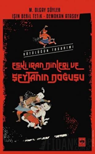 Eski İran Dinleri ve Şeytanın Doğuşu