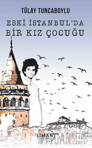 Eski İstanbul’da Kız Çocuğu Tülay Tuncaboylu