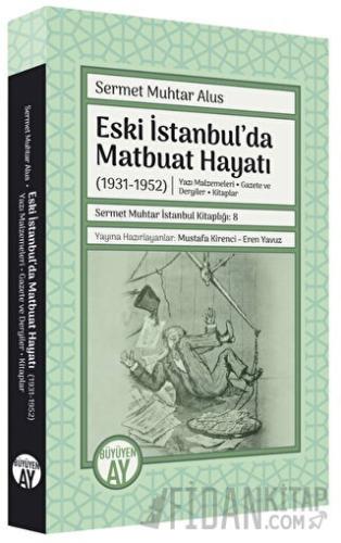 Eski İstanbul'da Matbuat Hayatı (1931-1950)