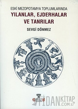 Eski Mezopotamya Toplumlarında Yılanlar Ejderhalar ve Tanrılar