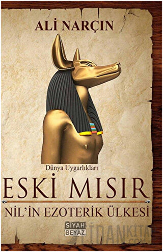Eski Mısır - Nil'in Ezoterik Ülkesi Ali Narçın