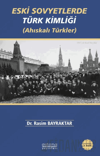 Eski Sovyetlerde Türk Kimliği (Ahıskalı Türkler) Rasim Bayraktar