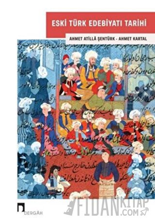 Eski Türk Edebiyatı Tarihi Ahmet Atilla Şentürk