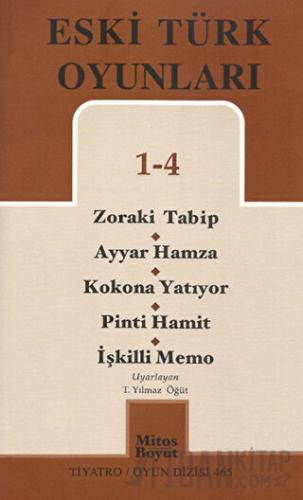 Eski Türk Oyunları 1 - 4 / Zoraki Talib-Ayyar Hamza- Kokona Yatıyor- Pinti Hamit- İşkilli Memo