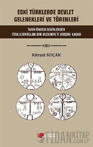 Eski Türklerde Devlet Gelenekleri ve Törenleri