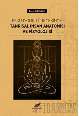 Eski Uygur Türkçesinde Tanrısal İnsan Anatomisi Ve Fizyolojisi