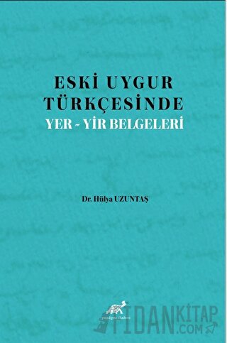 Eski Uygur Türkçesinde Yer-Yir Belgeleri